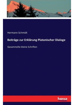 Beiträge zur Erklärung Platonischer Dialoge