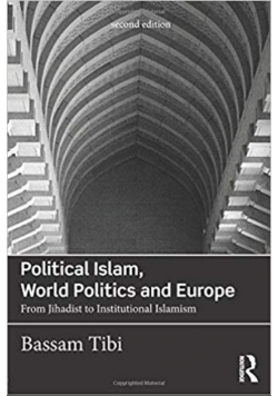 Political Islam, World Politics and Europe