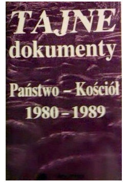 Tajne dokumenty Państwo  Kościół 1980  1989