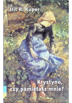 Krystyno czy pamiętasz mnie