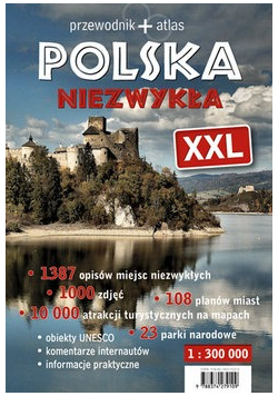 Polska Niezwykła XXL przewodnik  plus atlas