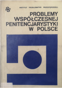 Problemy współczesnej penitencjarystyki w Polsce Tom I