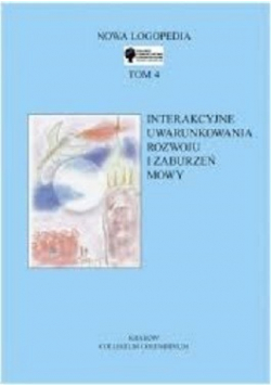 Interakcyjne uwarunkowania rozwoju i zaburzeń mowy