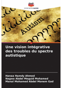Une vision intégrative des troubles du spectre autistique