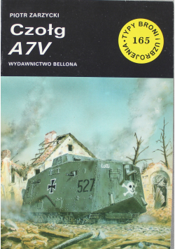 Typy broni i uzbrojenia nr 165 Czołg A7V