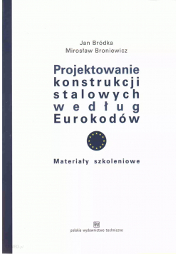 Projektowanie konstrukcji stalowych według Eurokodów Materiały szkoleniowe