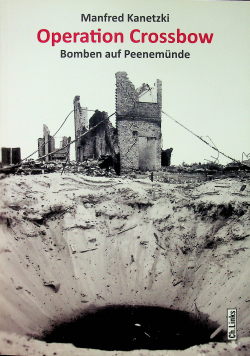 Operation Crossbow Bomben auf Peenemunde