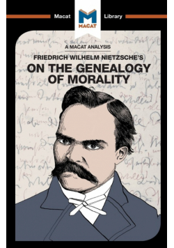 An Analysis of Friedrich Nietzsche's On the Genealogy of Morality