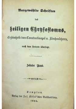 Ausgewahlte Schriften des heiligen Chrysostomus Zehnter Band 1884 r