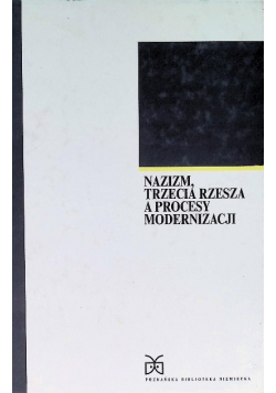 Nazizm Trzecia Rzesza a procesy Modernizacji
