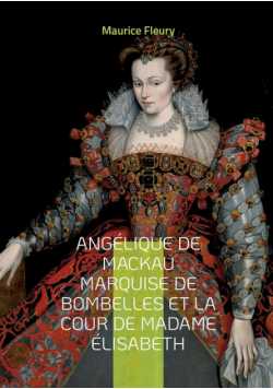 Angélique de Mackau marquise de Bombelles et la cour de Madame Élisabeth