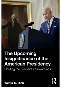 The Upcoming Insignificance of the American Presidency