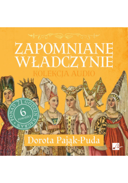 CD MP3 Zapomniane władczynie. Kolekcja audio