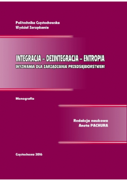Integracja Dezintegracja Entropia Wyzwania dla zarządzania przedsiębiorstwem