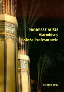 Prodesse ausis Warmińscy: księża profesorowie