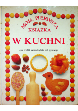 W kuchni jak zrobić coś pysznego