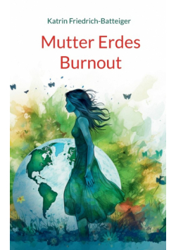 Mutter Erdes Burnout