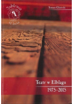 Tetr w elblągu 1975 2015