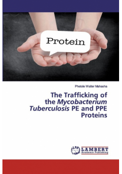 The Trafficking of the Mycobacterium Tuberculosis PE and PPE Proteins