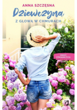 Dziewczyna z głową w chmurach Między stronami życia Tom 3