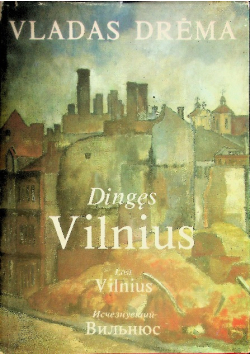 Dinges Vilnius / Lost Vilnius