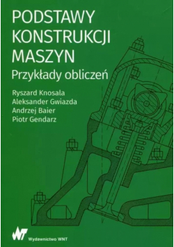 Podstawy konstrukcji maszyn Przykłady obliczeń