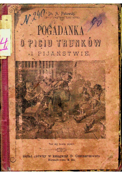 Pogadanka o piciu trunków i pijaństwie 1899r