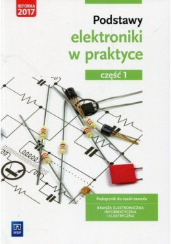 Podstawy elektroniki w praktyce Część 1