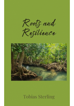 Roots and Resilience