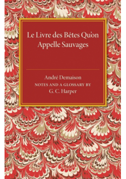 Le Livre des Betes Qu'on Appelle Sauvages