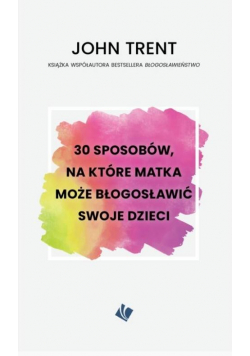 30 sposobów - matka może błogosławić swoje dzieci