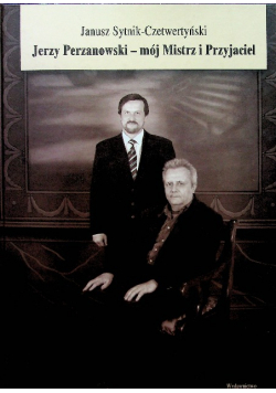 Jerzy Perzanowski Mój Mistrz i Przyjaciel