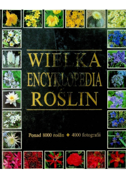 Wielka encyklopedia roślin ogrodowych od A do Z