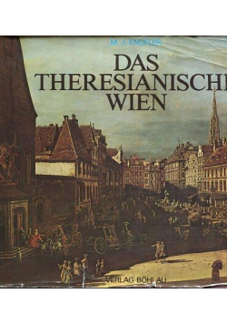Das Theresianische Wien