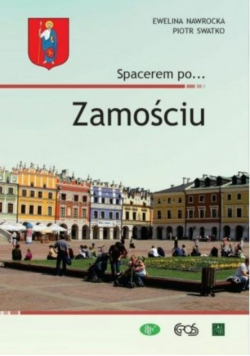 Spacerem po Zamościu