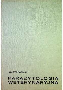 Parazytologia weterynaryjna Tom 1