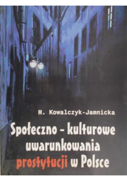 Społeczno-kulturowe uwarunkowania prostytucji w Polsce