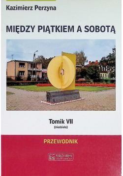 Między Piątkiem a Sobotą Tomik 7 Niedziela