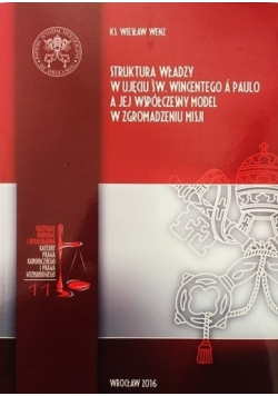 Struktura władzy w ujęciu św Wincentego A Paulo a jej współczesny model w zgromadzeniu misji