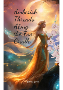 Amberish Threads Along the Fae Cradle
