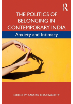 The Politics of Belonging in Contemporary India