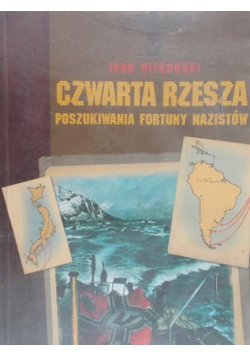 Czwarta rzesza. Poszukiwania fortuny nazistów