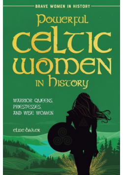 Powerful Celtic Women in History