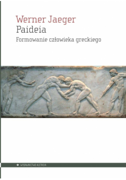 Paideia. Formowanie człowieka greckiego