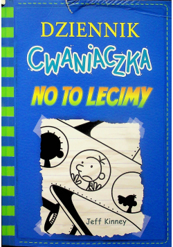 Dziennik cwaniaczka  No to lecimy