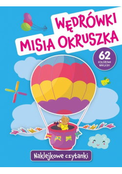 Naklejkowe czytanki. Wędrówki Misia Okruszka