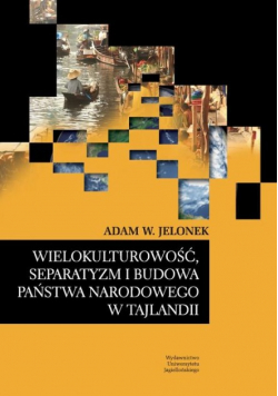 Wielokulturowość separatyzm i budowa państwa narodowego w Tajlandii