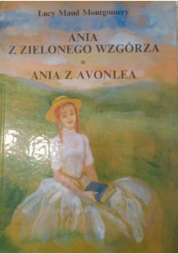 Ania z Zielonego Wzgórza / Ania z Avonlea
