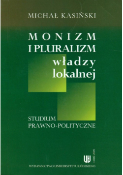 Monizm i pluralizm władzy lokalnej