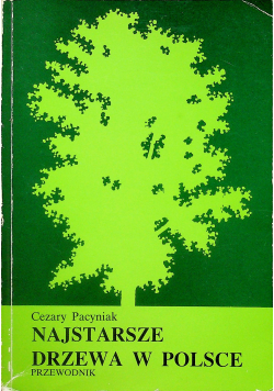 Najstarsze drzewa w Polsce Przewodnik + Autograf Pacyniaka
